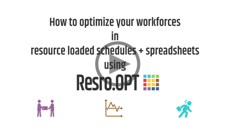 Optimize your resource loaded schedules or spreadsheets using ResroOPT